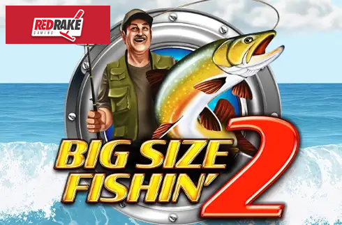 Big Size Fishin' 2